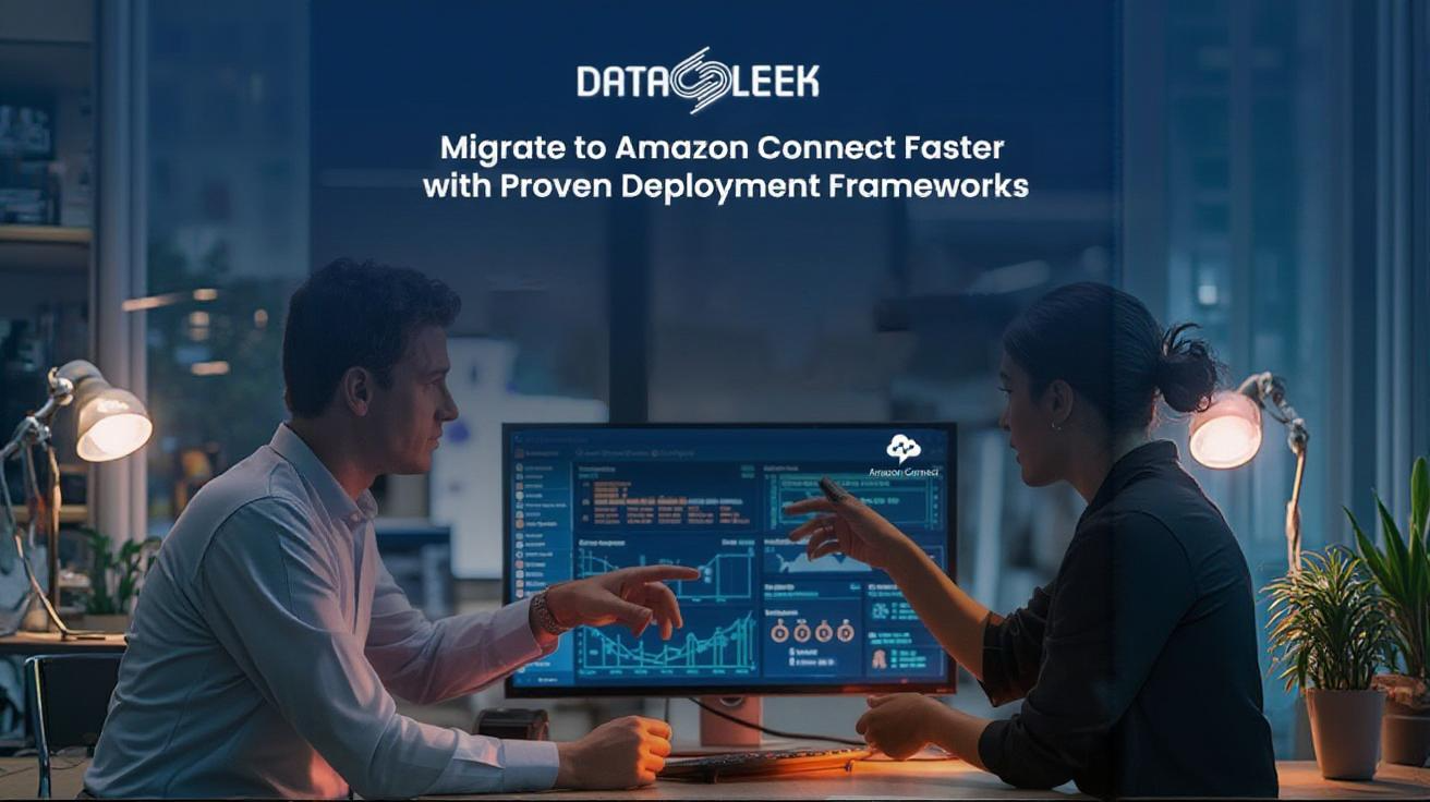 Migrate to Amazon Connect Faster with Proven Deployment Frameworks