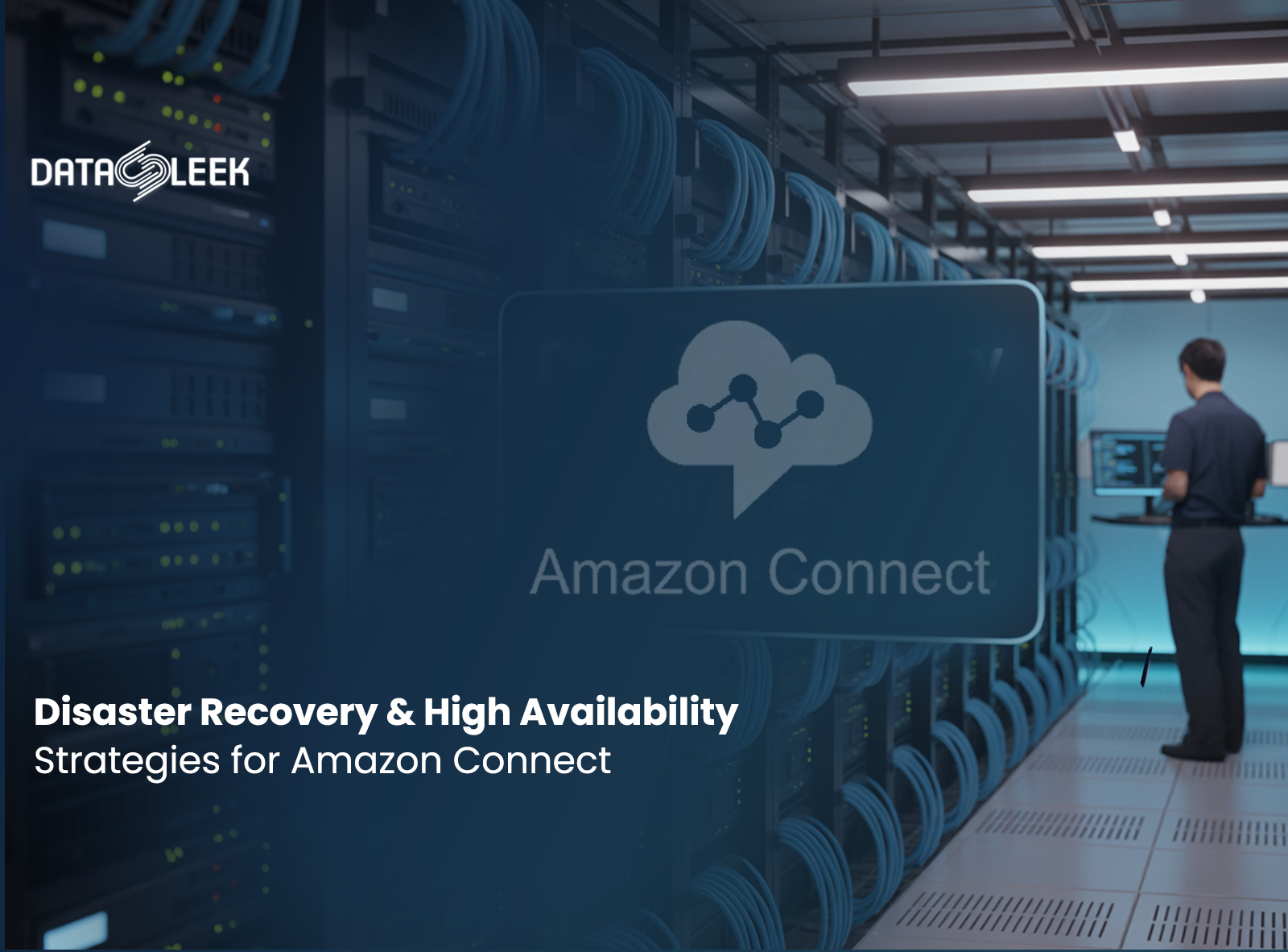 Disaster Recovery and High Availability Strategies for Amazon Connect