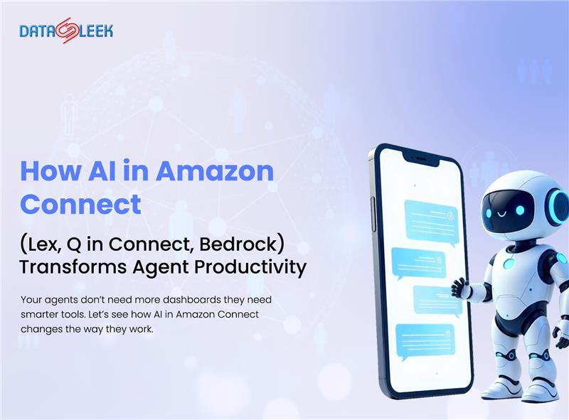 How AI in Amazon Connect (Lex, Q in Connect, Bedrock) Transforms Agent Productivity